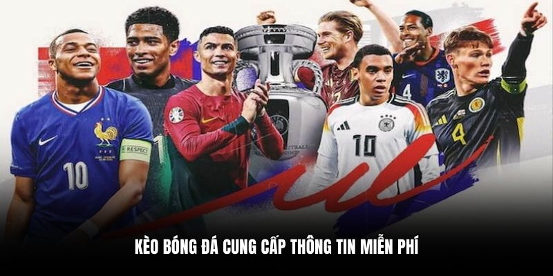 Kèo Bóng Đá cung cấp thông tin miễn phí