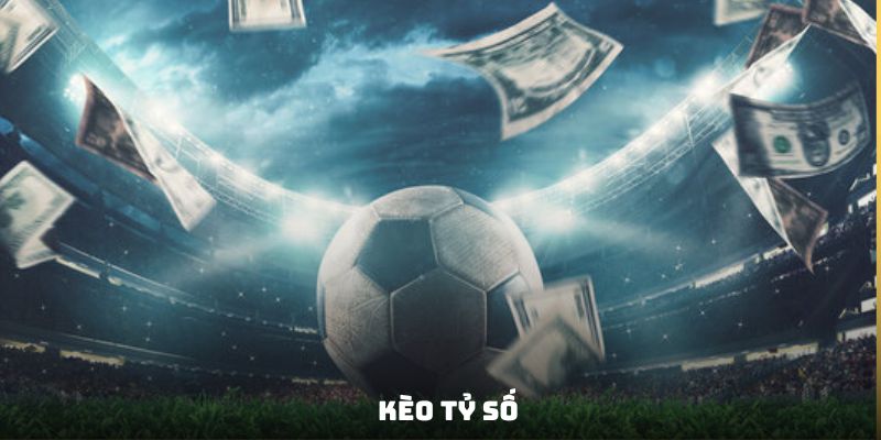 Kèo Tỷ Số - Chia Sẻ Bí Quyết Cực Xịn Từ Kèo Bóng Đá